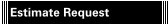 Estimate Request